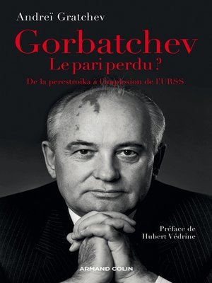 cover image of Gorbatchev, le pari perdu ?